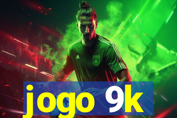 jogo 9k