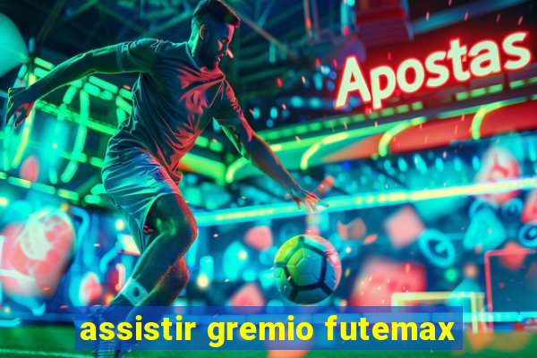 assistir gremio futemax