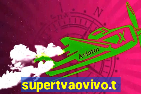 supertvaovivo.tv