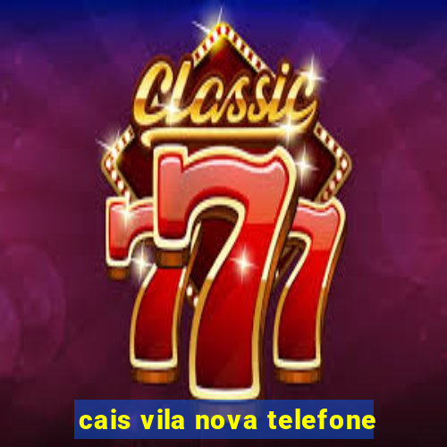 cais vila nova telefone