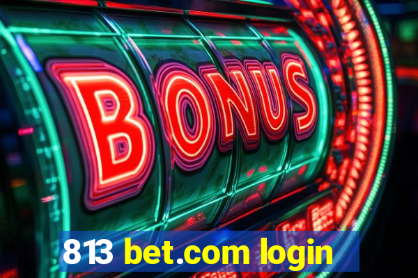 813 bet.com login