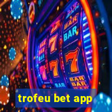 trofeu bet app