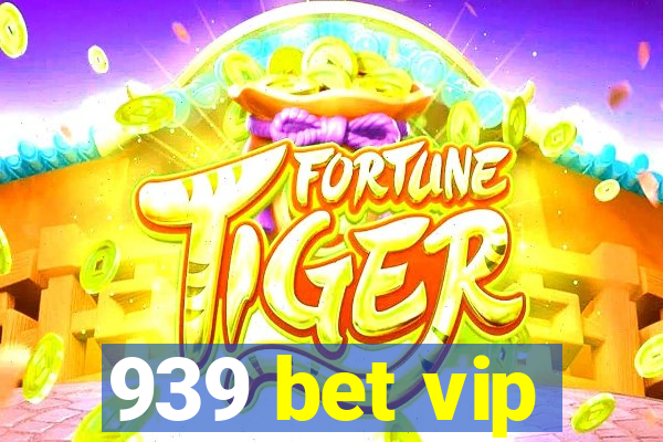 939 bet vip