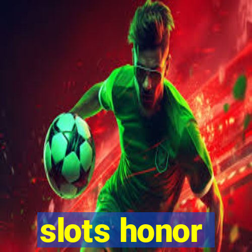 slots honor