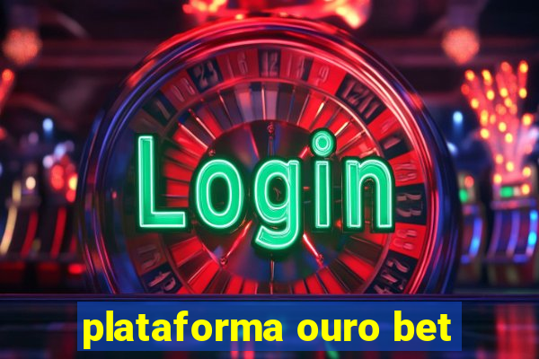 plataforma ouro bet