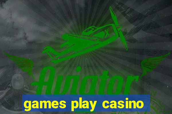 games play casino