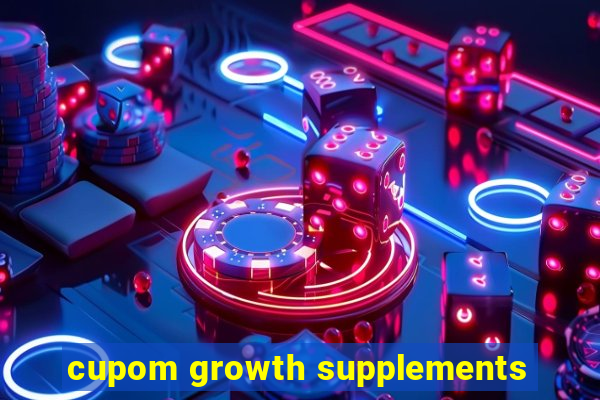 cupom growth supplements