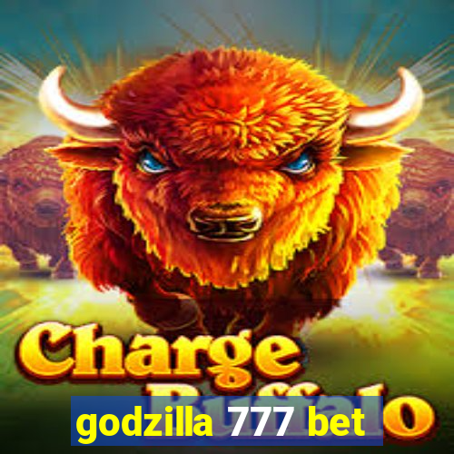 godzilla 777 bet