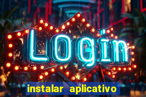 instalar aplicativo estrela bet