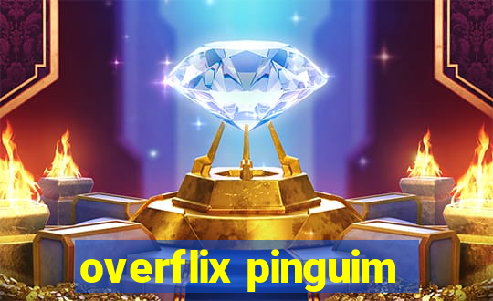 overflix pinguim