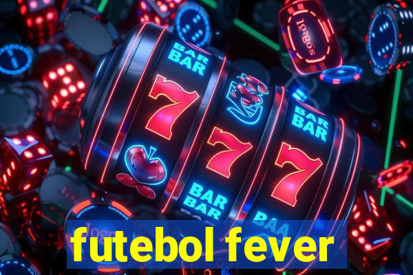 futebol fever