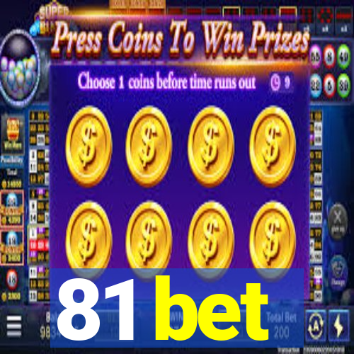 81 bet