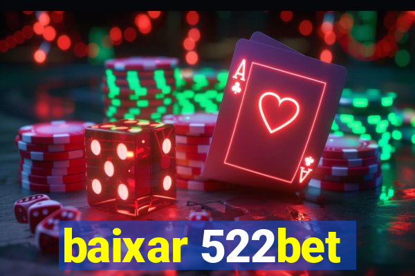 baixar 522bet