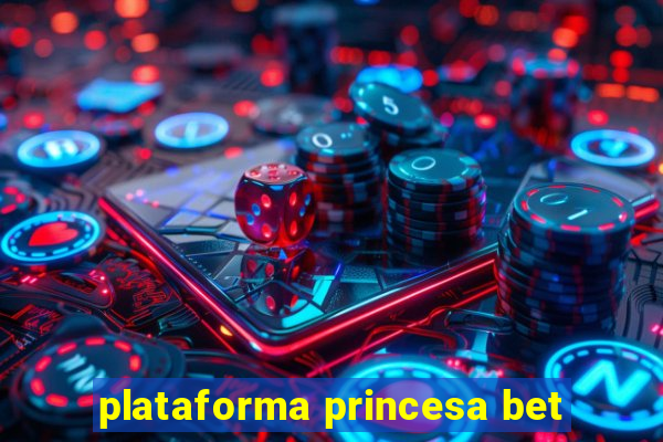 plataforma princesa bet