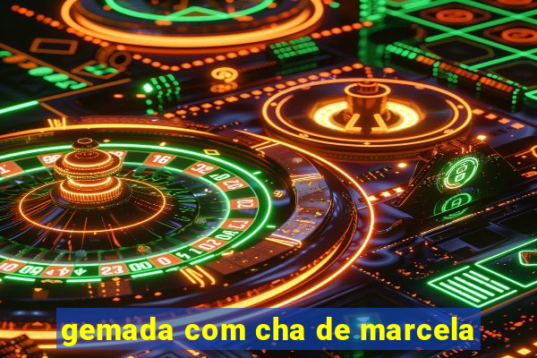 gemada com cha de marcela