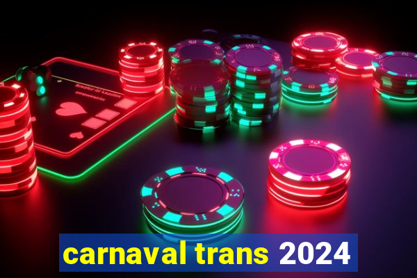 carnaval trans 2024