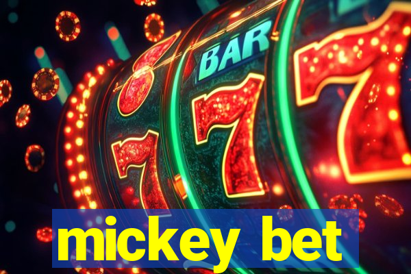 mickey bet