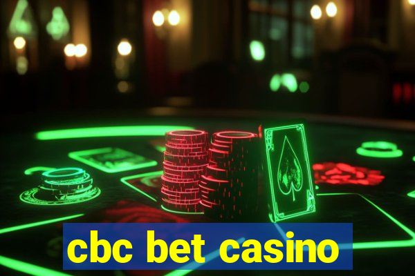 cbc bet casino