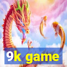 9k game