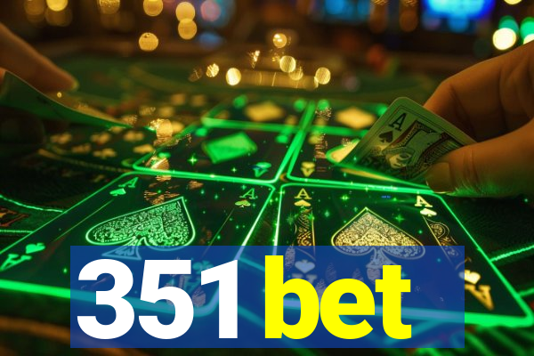 351 bet