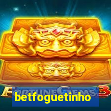 betfoguetinho