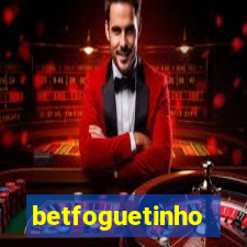 betfoguetinho