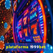 plataforma 1999bet