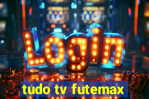 tudo tv futemax