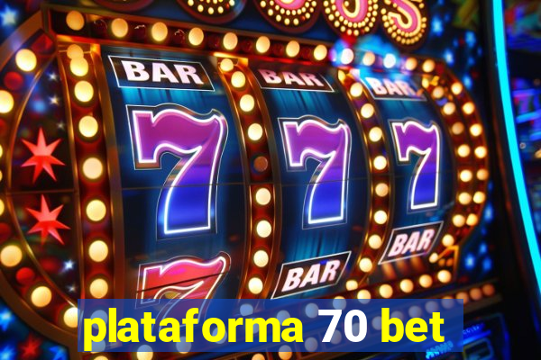 plataforma 70 bet