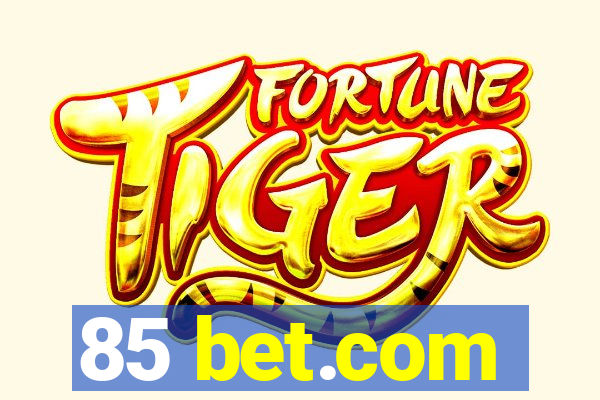 85 bet.com