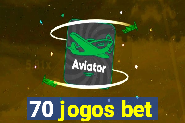 70 jogos bet