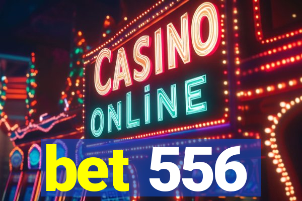 bet 556