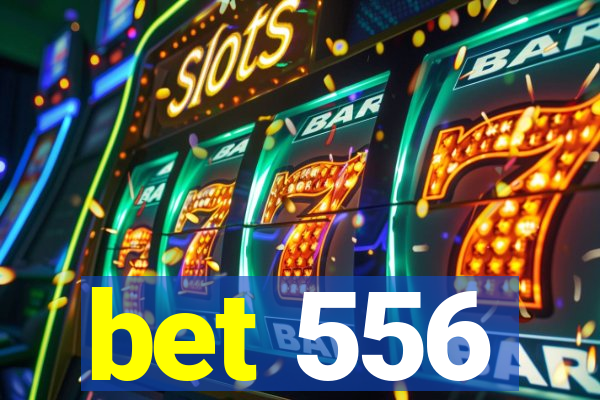 bet 556