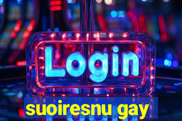 suoiresnu gay