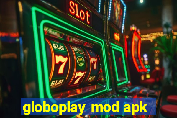 globoplay mod apk