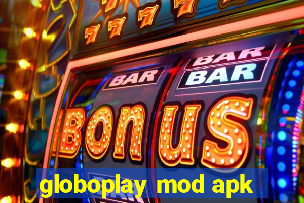 globoplay mod apk