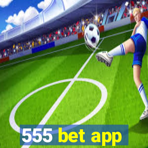 555 bet app