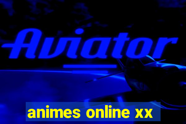 animes online xx