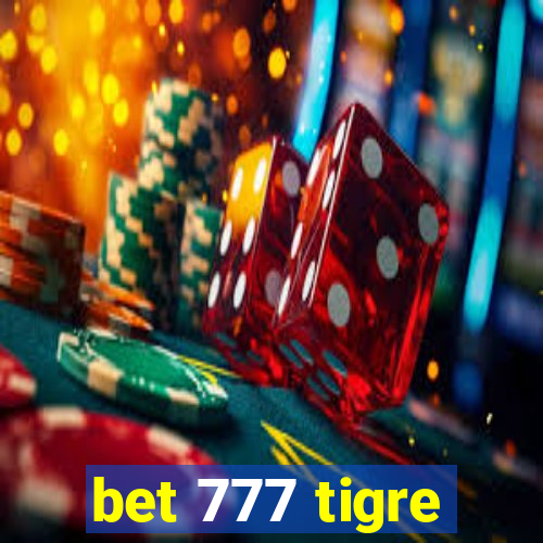 bet 777 tigre