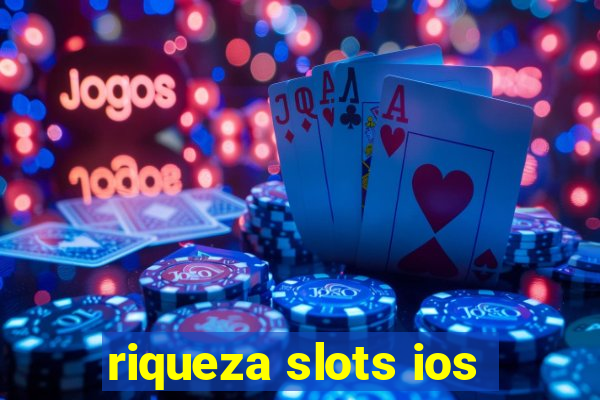 riqueza slots ios