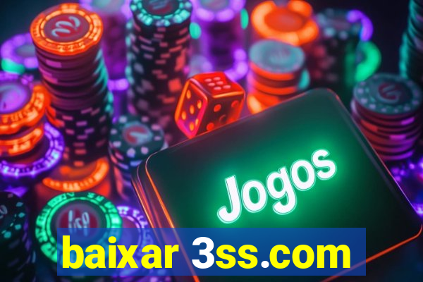 baixar 3ss.com