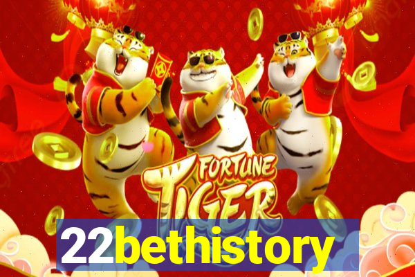 22bethistory