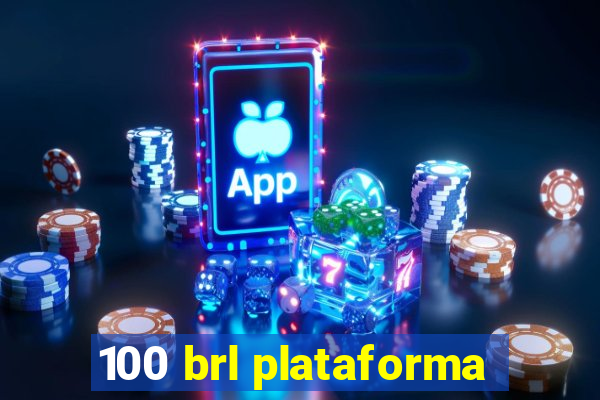 100 brl plataforma