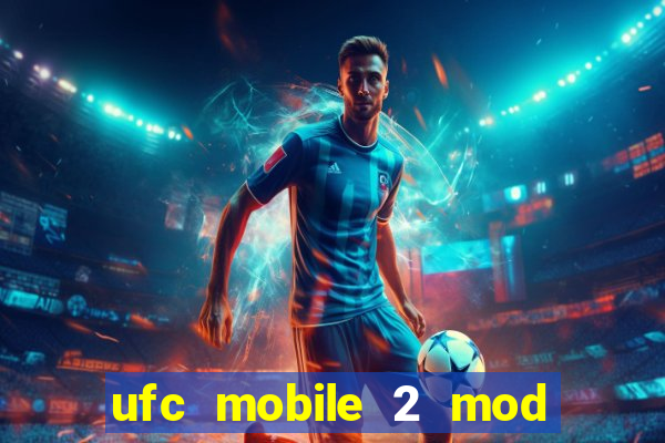 ufc mobile 2 mod apk unlimited money and gems