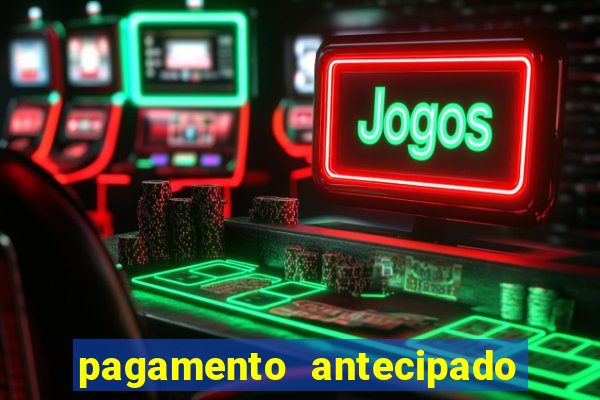 pagamento antecipado na estrela bet