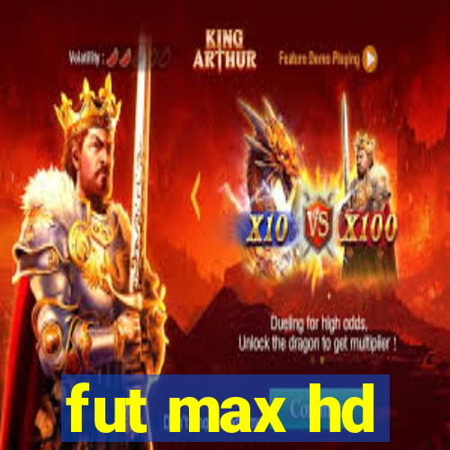 fut max hd