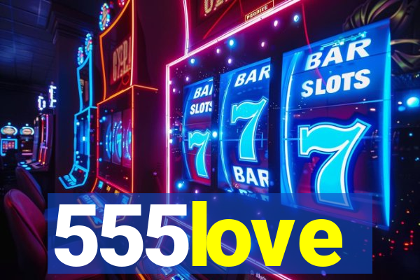 555love