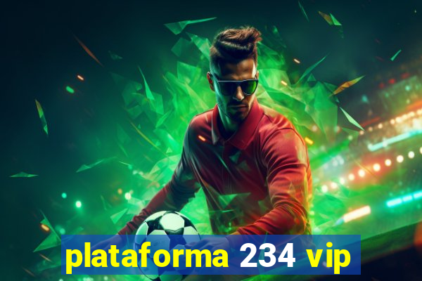 plataforma 234 vip