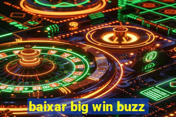 baixar big win buzz