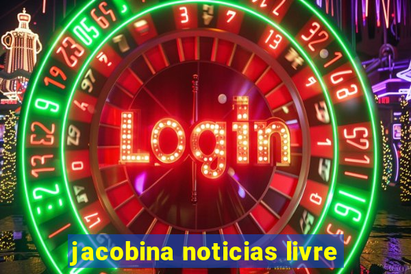 jacobina noticias livre